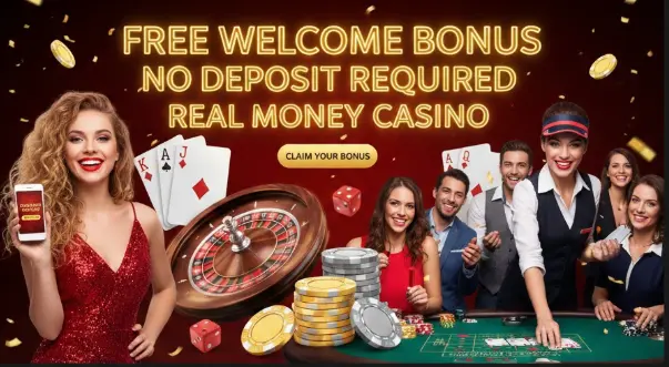 Free Welcome Bonus No Deposit Required Real Money Casino 2026